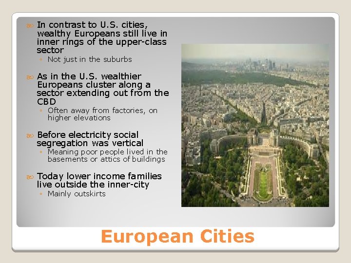  In contrast to U. S. cities, wealthy Europeans still live in inner rings