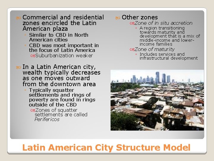  Commercial and residential zones encircled the Latin American plaza ◦ Similar to CBD