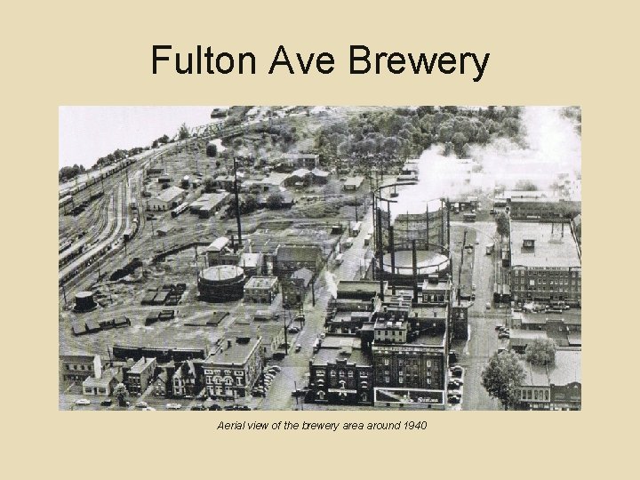 Fulton Ave Brewery Aerial view of the brewery area around 1940 