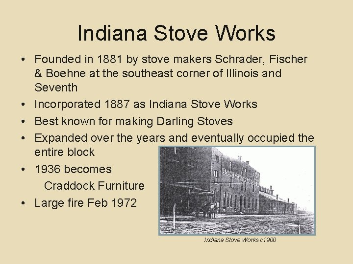Indiana Stove Works • Founded in 1881 by stove makers Schrader, Fischer & Boehne