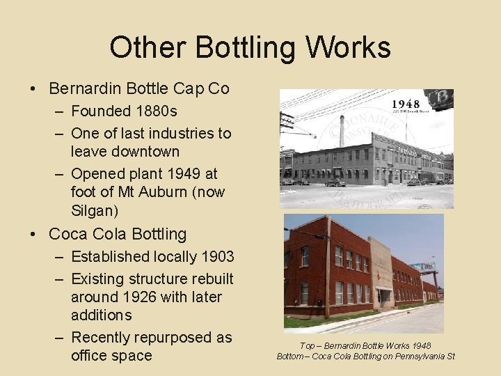 Other Bottling Works • Bernardin Bottle Cap Co – Founded 1880 s – One