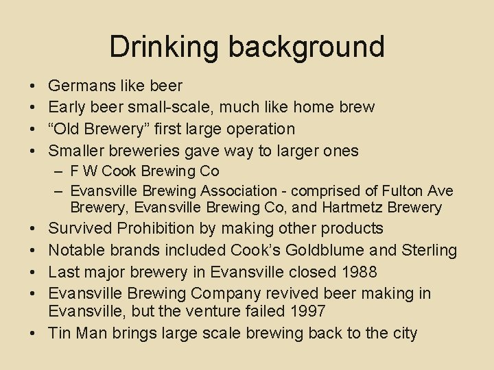 Drinking background • • Germans like beer Early beer small-scale, much like home brew
