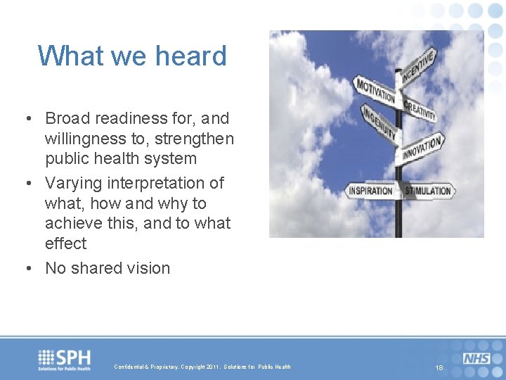 What we heard • Broad readiness for, and willingness to, strengthen public health system