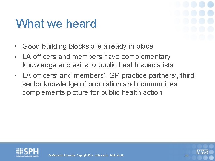 What we heard • Good building blocks are already in place • LA officers