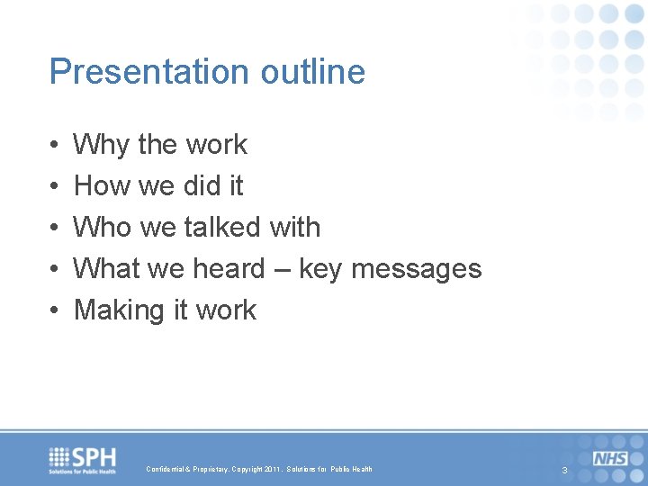 Presentation outline • • • Why the work How we did it Who we