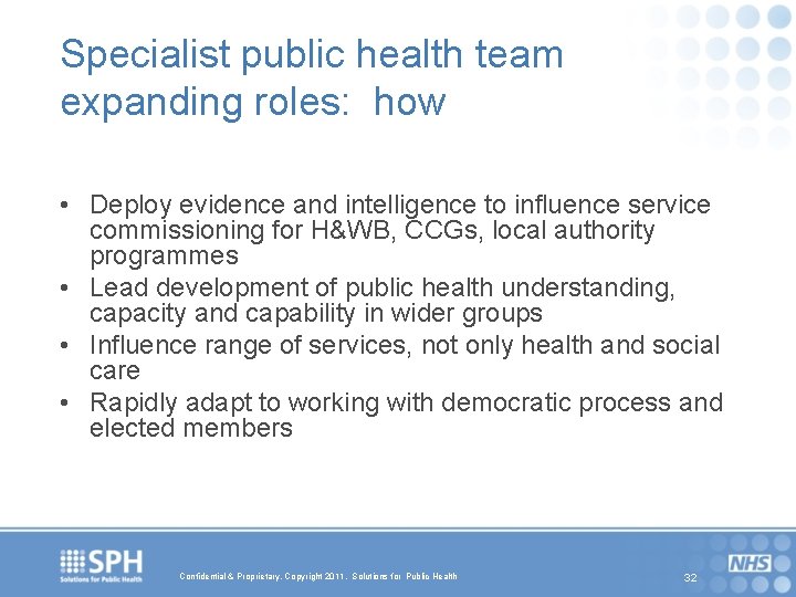 Specialist public health team expanding roles: how • Deploy evidence and intelligence to influence