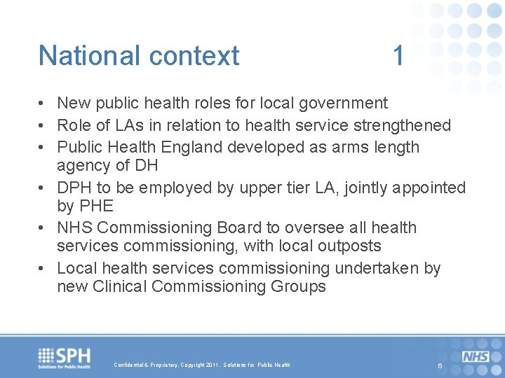 National context 1 • New public health roles for local government • Role of