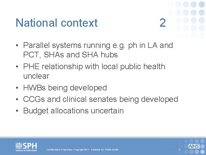 National context 2 • Parallel systems running e. g. ph in LA and PCT,