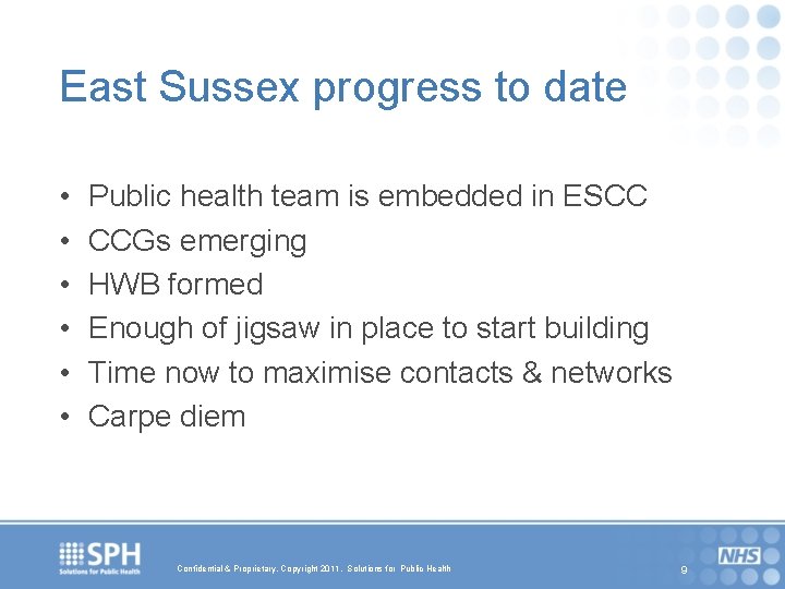East Sussex progress to date • • • Public health team is embedded in