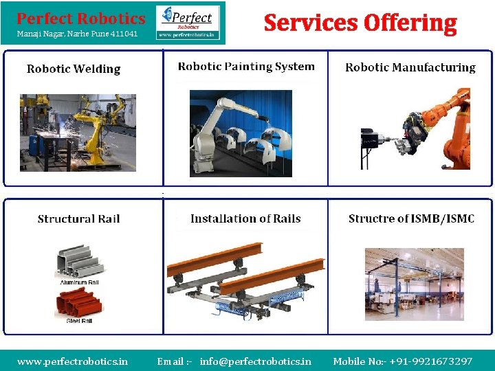 Perfect Robotics Manaji Nagar, Narhe Pune 411041 www. perfectrobotics. in Services Offering Email :