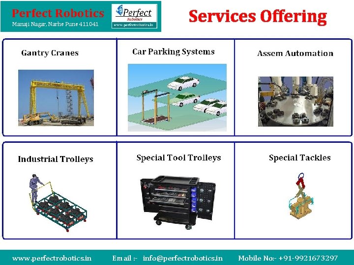 Perfect Robotics Manaji Nagar, Narhe Pune 411041 www. perfectrobotics. in Services Offering Email :
