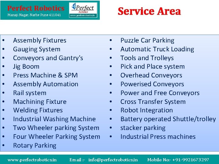 Perfect Robotics Service Area Manaji Nagar, Narhe Pune 411041 • • • • Assembly