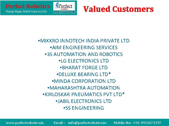 Perfect Robotics Manaji Nagar, Narhe Pune 411041 Valued Customers • MIKKRO INNOTECH INDIA PRIVATE