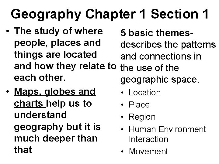 Geography Chapter 1 Section 1 • The study of where people, places and things
