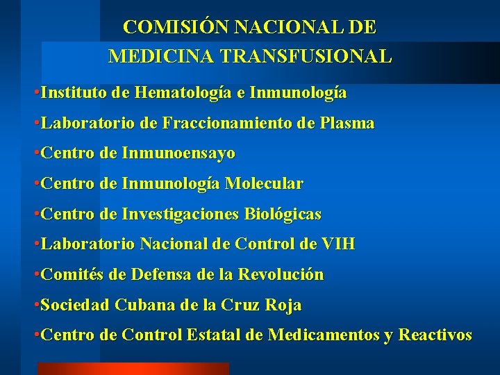 COMISIÓN NACIONAL DE MEDICINA TRANSFUSIONAL • Instituto de Hematología e Inmunología • Laboratorio de