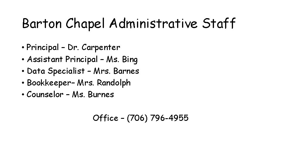 Barton Chapel Administrative Staff • Principal – Dr. Carpenter • Assistant Principal – Ms.