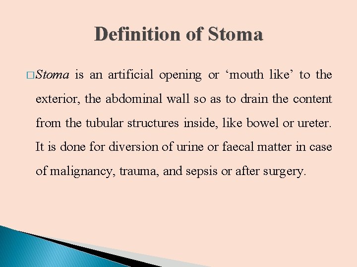 Definition of Stoma � Stoma is an artificial opening or ‘mouth like’ to the Definition of Stoma � Stoma is an artificial opening or ‘mouth like’ to the