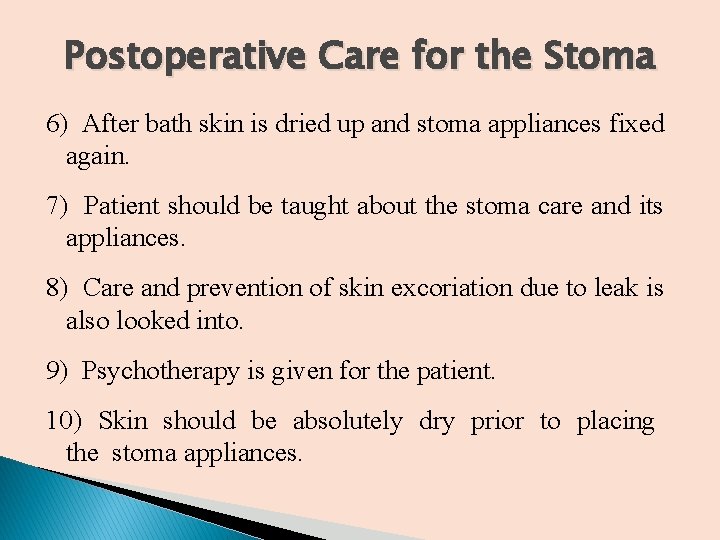 Postoperative Care for the Stoma 6) After bath skin is dried up and stoma Postoperative Care for the Stoma 6) After bath skin is dried up and stoma