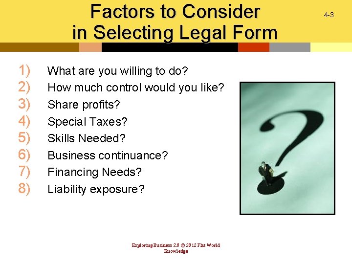 Factors to Consider in Selecting Legal Form 1) 2) 3) 4) 5) 6) 7)