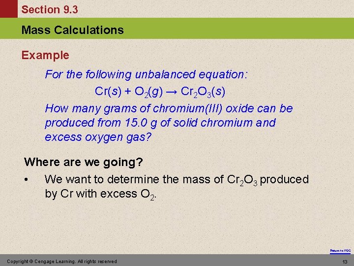 Section 9. 3 Mass Calculations Example For the following unbalanced equation: Cr(s) + O