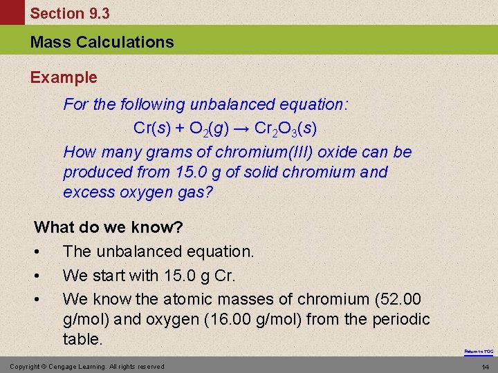 Section 9. 3 Mass Calculations Example For the following unbalanced equation: Cr(s) + O