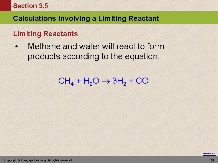 Section 9. 5 Calculations Involving a Limiting Reactants • Methane and water will react