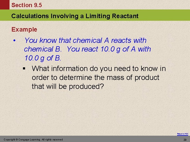 Section 9. 5 Calculations Involving a Limiting Reactant Example • You know that chemical