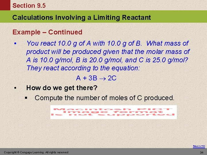 Section 9. 5 Calculations Involving a Limiting Reactant Example – Continued • • You