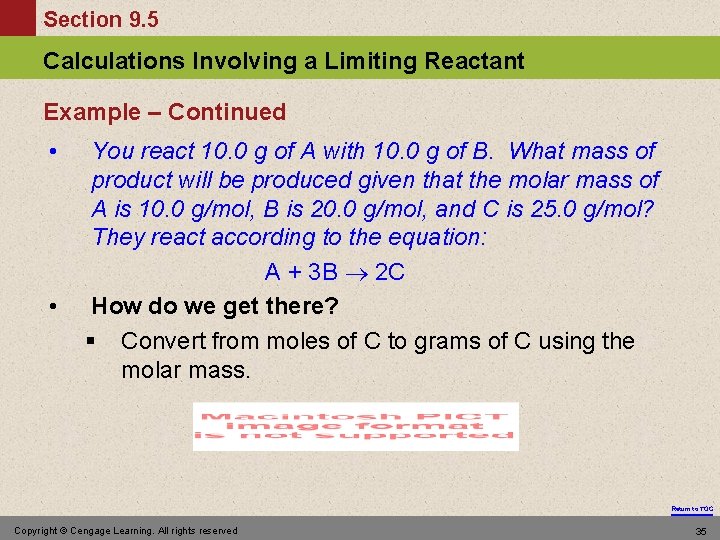 Section 9. 5 Calculations Involving a Limiting Reactant Example – Continued • • You