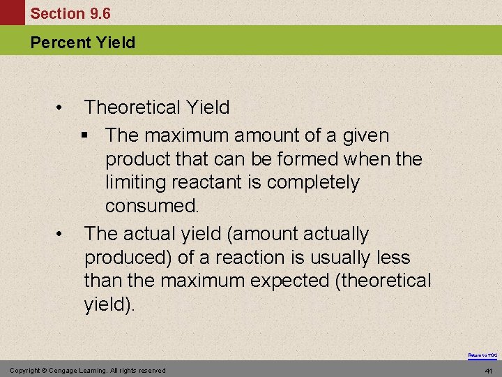 Section 9. 6 Percent Yield • Theoretical Yield § The maximum amount of a