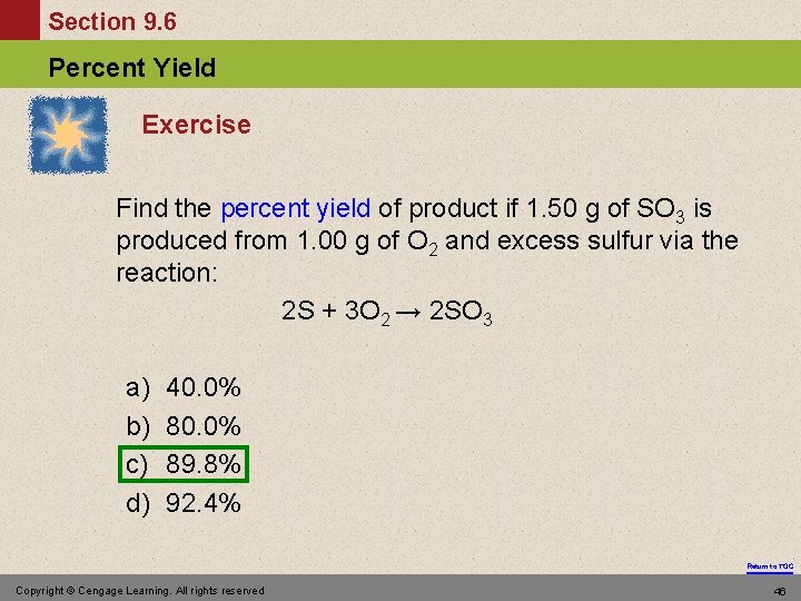 Section 9. 6 Percent Yield Exercise Find the percent yield of product if 1.