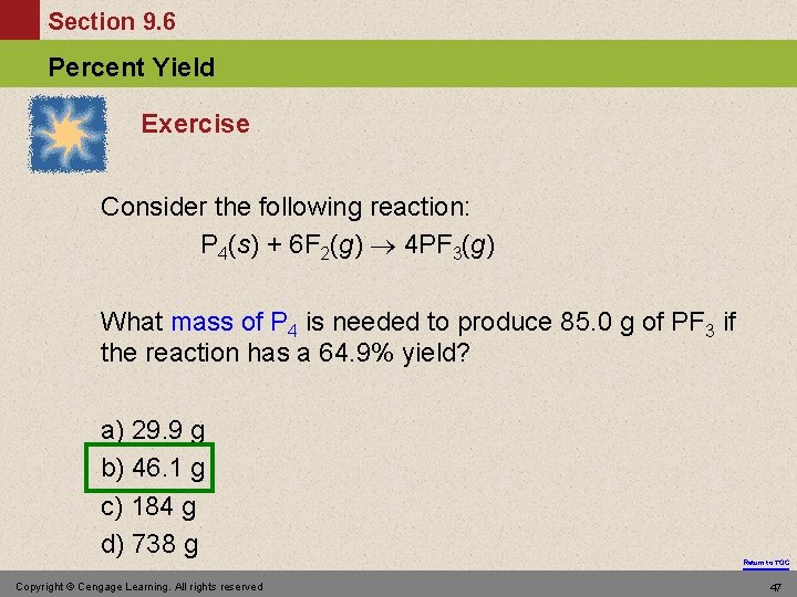 Section 9. 6 Percent Yield Exercise Consider the following reaction: P 4(s) + 6