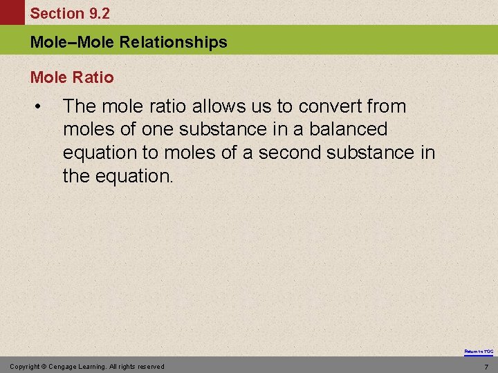 Section 9. 2 Mole–Mole Relationships Mole Ratio • The mole ratio allows us to