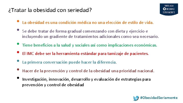 ¿Tratar la obesidad con seriedad? • • La obesidad es una condición médica no