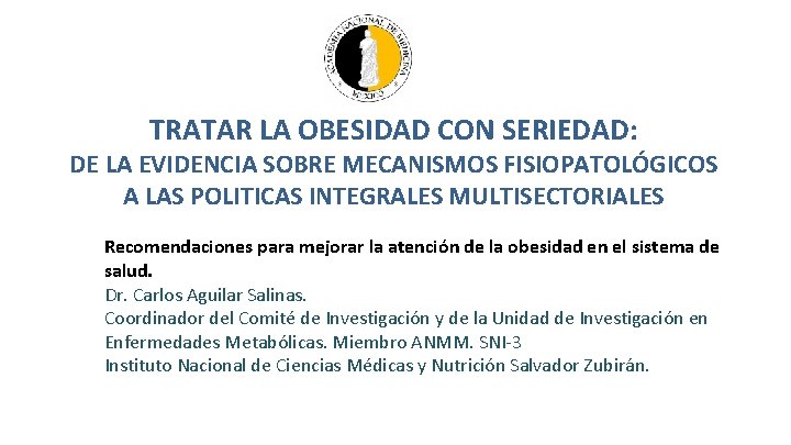 TRATAR LA OBESIDAD CON SERIEDAD: DE LA EVIDENCIA SOBRE MECANISMOS FISIOPATOLÓGICOS A LAS POLITICAS