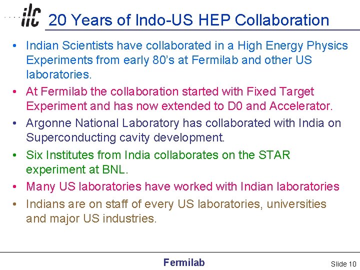 20 Years of Indo-US HEP Collaboration • Indian Scientists have collaborated in a High