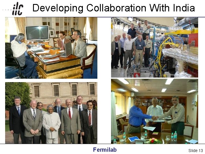 Developing Collaboration With India Fermilab Slide 13 