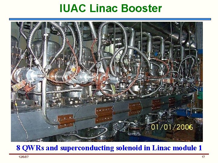 IUAC Linac Booster 8 QWRs and superconducting solenoid in Linac module 1 12/6/07 17