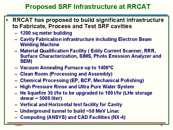 Proposed SRF Infrastructure at RRCAT • RRCAT has proposed to build significant infrastructure to