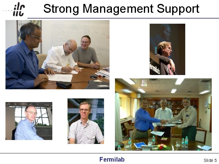 Strong Management Support Fermilab Slide 5 