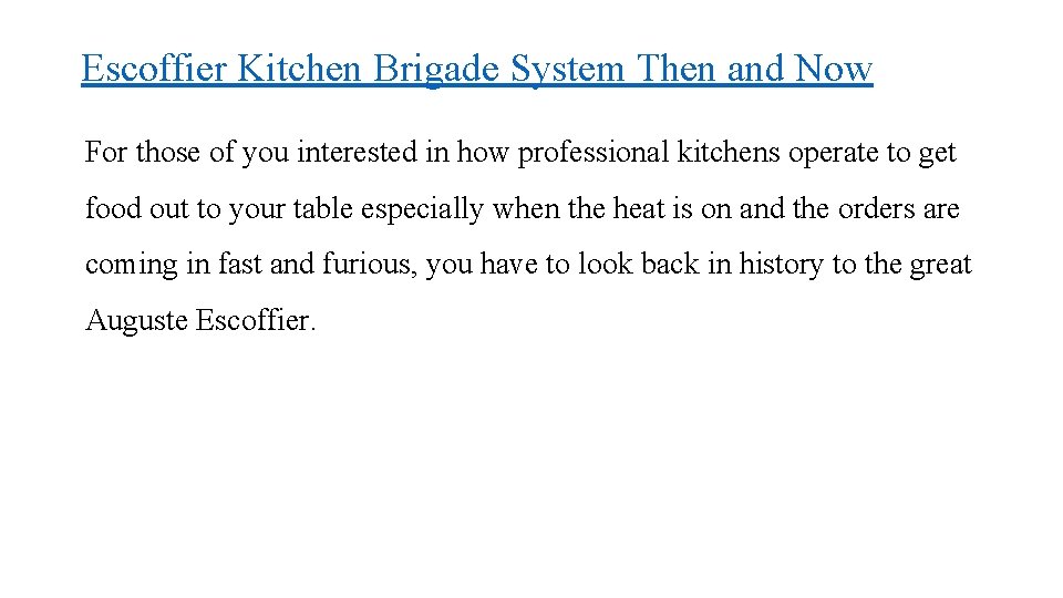 Escoffier Kitchen Brigade System Then and Now For those of you interested in how