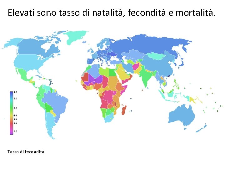 Elevati sono tasso di natalità, fecondità e mortalità. Tasso di fecondità 