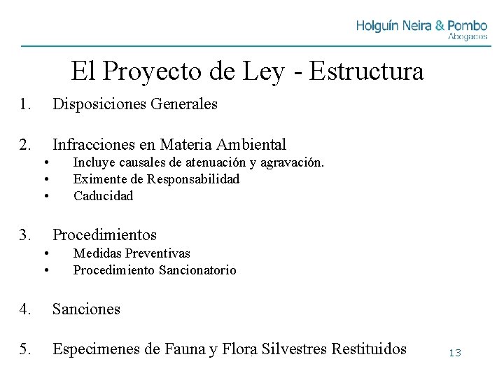 El Proyecto de Ley - Estructura 1. Disposiciones Generales 2. Infracciones en Materia Ambiental