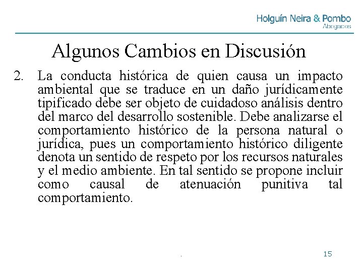 Algunos Cambios en Discusión 2. La conducta histórica de quien causa un impacto ambiental