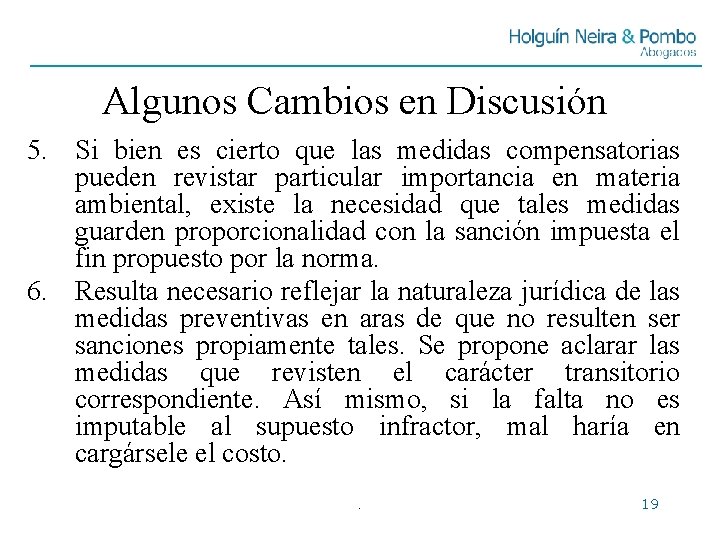 Algunos Cambios en Discusión 5. Si bien es cierto que las medidas compensatorias pueden