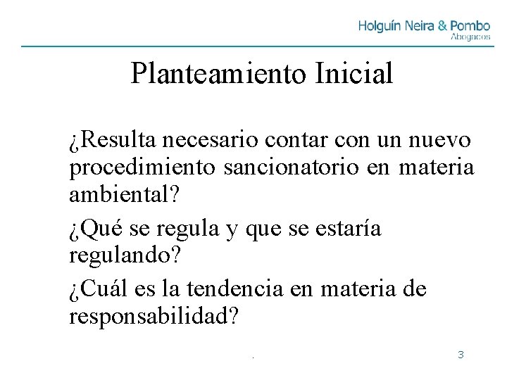 Planteamiento Inicial ¿Resulta necesario contar con un nuevo procedimiento sancionatorio en materia ambiental? ¿Qué