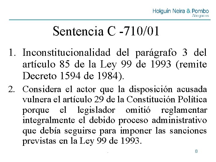 Sentencia C -710/01 1. Inconstitucionalidad del parágrafo 3 del artículo 85 de la Ley