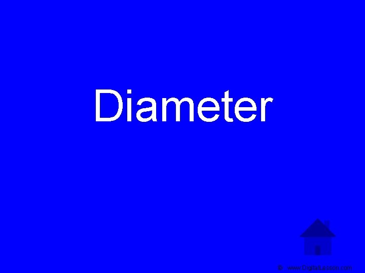 Diameter © www. Digital. Lesson. com 