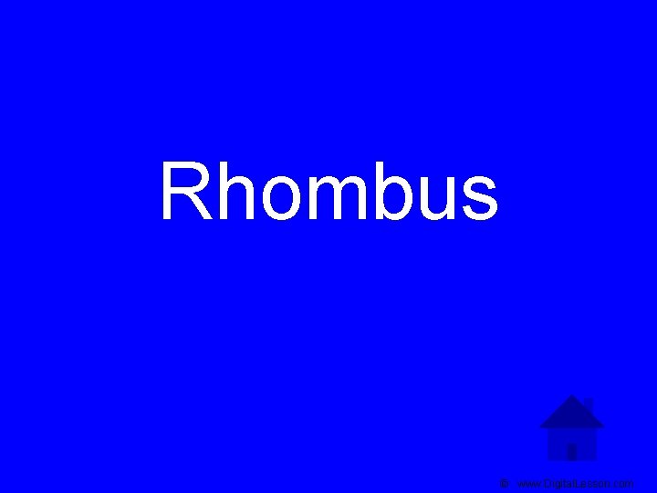 Rhombus © www. Digital. Lesson. com 