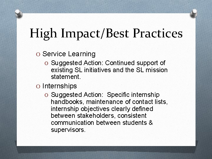 High Impact/Best Practices O Service Learning O Suggested Action: Continued support of existing SL
